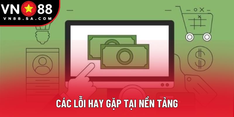 Các lỗi hay gặp tại nền tảng