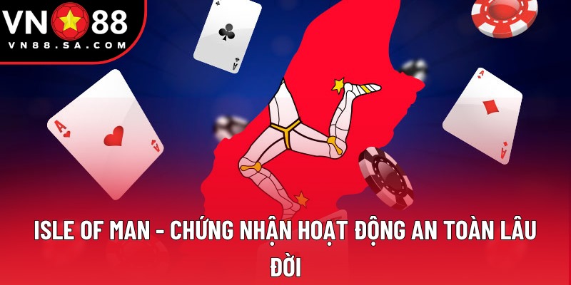Isle of Man - Chứng nhận hoạt động an toàn lâu đời