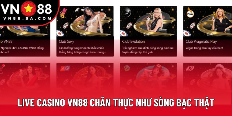 Live Casino VN88 chân thực như sòng bạc thật