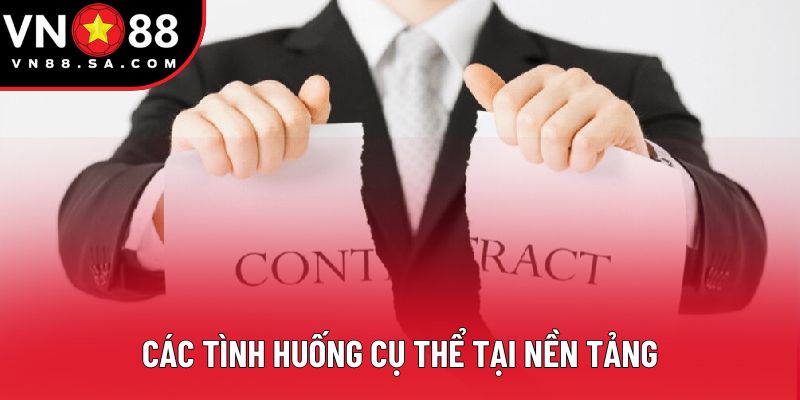 Các tình huống cụ thể tại nền tảng