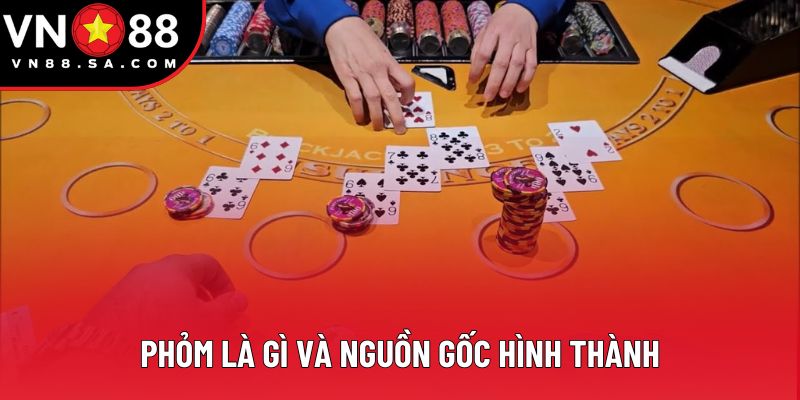 Phỏm là gì và nguồn gốc hình thành