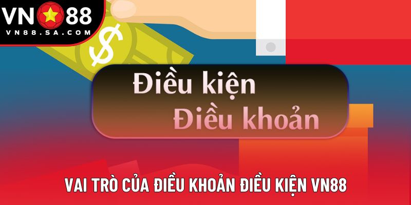 Vai trò của điều khoản điều kiện VN88